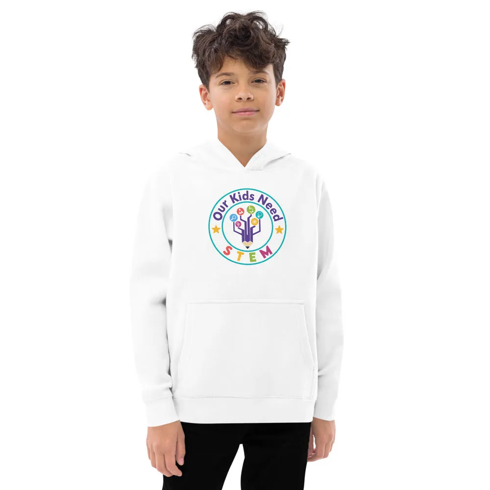 Our Kids Need Stem Kids fleece hoodie